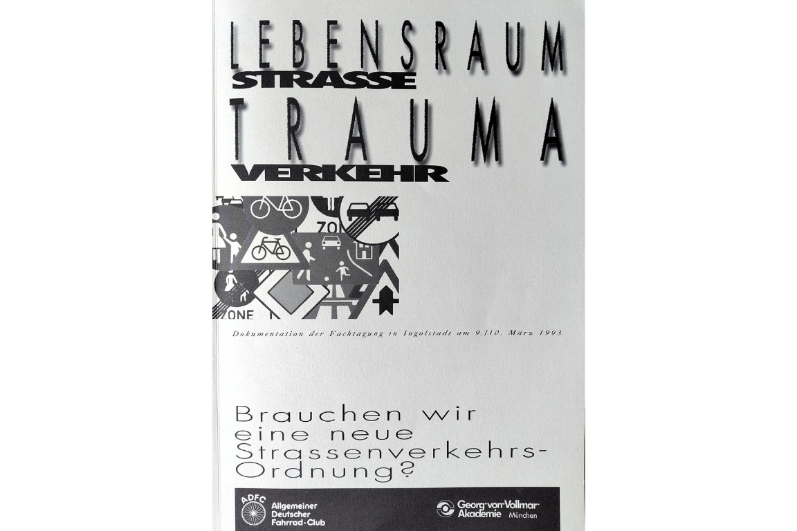Dokumentation der Fachtagung "Lebensraum Straße - Trauma Verkehr" im März 1993 in Ingolstadt